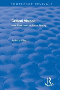 Cover image for Critical Visions: New Directions in Social Theory