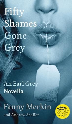 Fifty Shames Gone Grey: An Earl Grey Novella