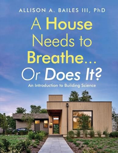 Cover image for A House Needs to Breathe...Or Does It?