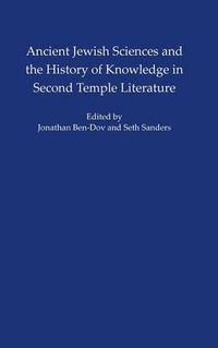 Cover image for Ancient Jewish Sciences and the History of Knowledge in Second Temple Literature