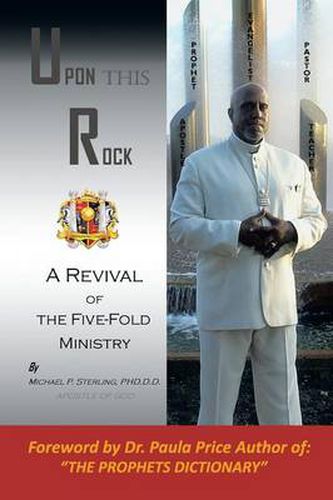 Cover image for Upon This Rock, Revival of the Five-Fold Ministry