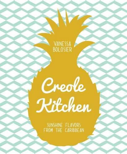 Cover image for Creole Kitchen: Sunshine Flavors from the Caribbean