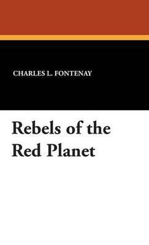 Cover image for Rebels of the Red Planet