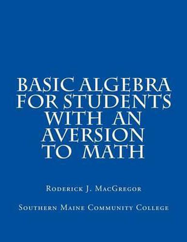 Basic Algebra for Students with an Aversion to Math