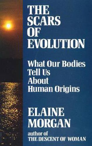 Cover image for The Scars of Evolution: What Our Bodies Tell Us About Human Origins