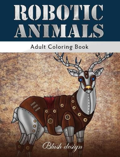 Cover image for Robotic Animals: Adult Coloring Book