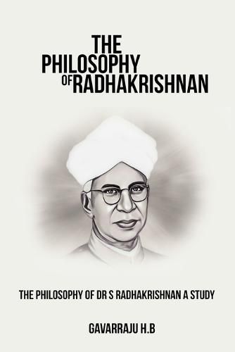 The philosophy of Dr S Radhakrishnan A study