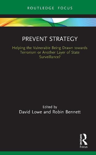 Prevent Strategy: Helping the Vulnerable Being Drawn towards Terrorism or Another Layer of State Surveillance?