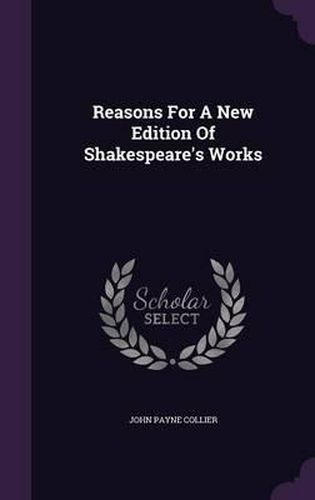 Cover image for Reasons for a New Edition of Shakespeare's Works