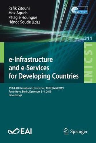 Cover image for e-Infrastructure and e-Services for Developing Countries: 11th EAI International Conference, AFRICOMM 2019, Porto-Novo, Benin, December 3-4, 2019, Proceedings
