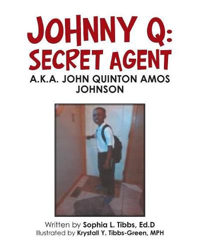 Johnny Q: Secret Agent: A.K.A. John Quinton Amos Johnson