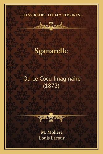 Sganarelle: Ou Le Cocu Imaginaire (1872)