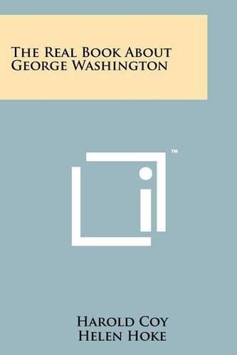 The Real Book about George Washington