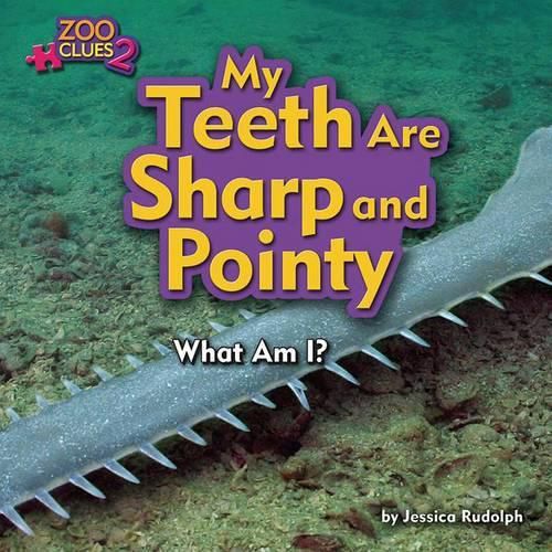 Cover image for My Teeth Are Sharp and Pointy (Sawfish)