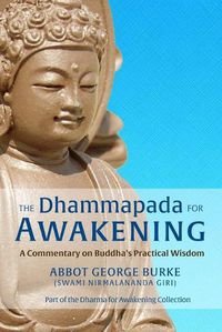 Cover image for The Dhammapada for Awakening: A Commentary on Buddha's Practical Wisdom