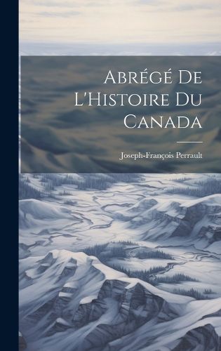 Cover image for Abrege de L'Histoire du Canada