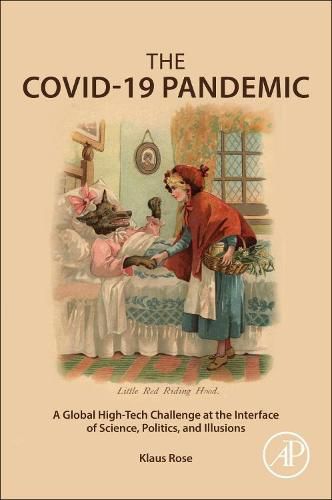 Cover image for The COVID-19 Pandemic: A Global High-Tech Challenge at the Interface of Science, Politics, and Illusions