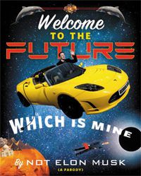 Cover image for Welcome to the Future Which Is Mine