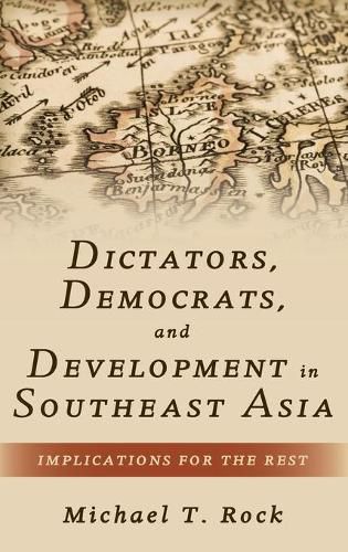 Cover image for Dictators, Democrats, and Development in Southeast Asia: Implications for the Rest