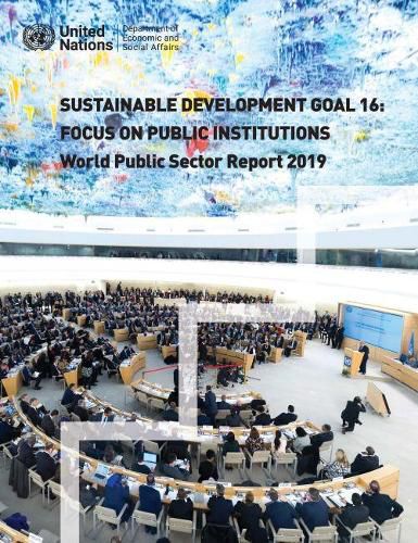 World public sector report 2019: sustainable development Goal 16, focus on public institutions