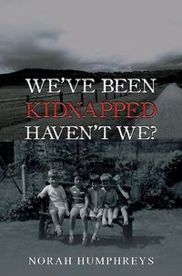 Cover image for We've Been Kidnapped - Haven't We?