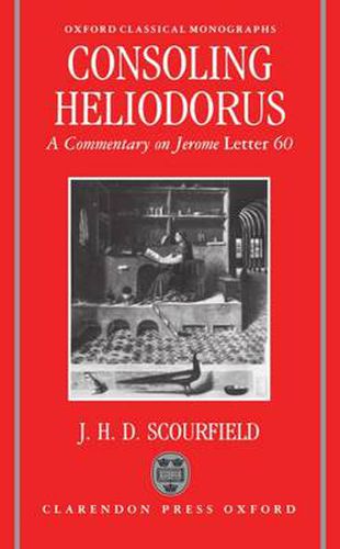 Consoling Heliodorus: Commentary on Jerome  Letter 60