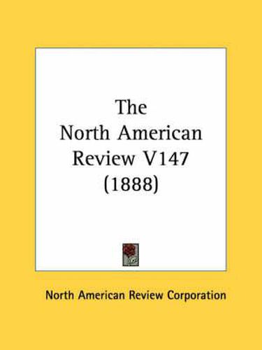 The North American Review V147 (1888)