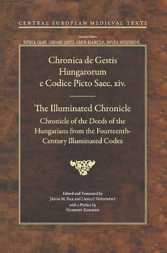 Cover image for The Illuminated Chronicle: Chronicle of the Deeds of the Hungarians from the Fourteenth-Century