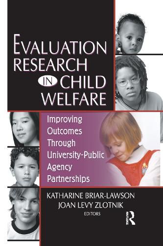 Cover image for Evaluation Research in Child Welfare: Improving Outcomes Through University-Public Agency Partnerships: Improving Outcomes Through University-Public Agency Partnerships