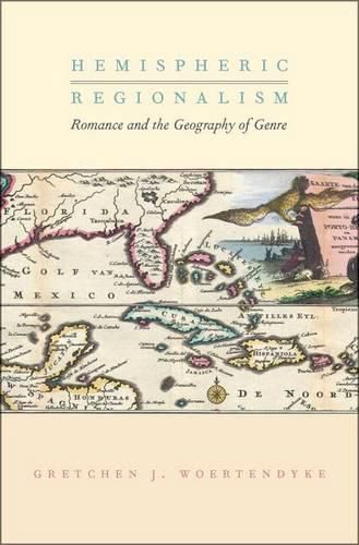 Cover image for Hemispheric Regionalism: Romance and the Geography of Genre