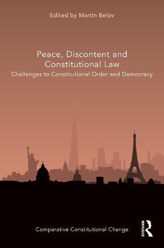 Cover image for Peace, Discontent and Constitutional Law: Challenges to Constitutional Order and Democracy