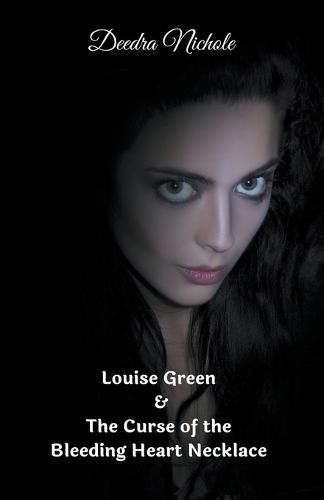 Cover image for Louise Green & The Curse of the Bleeding Heart Necklace