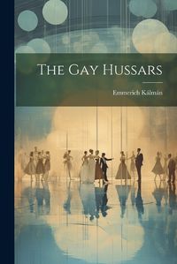 Cover image for The Gay Hussars