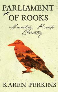 Cover image for Parliament of Rooks: Haunting Bront  Country