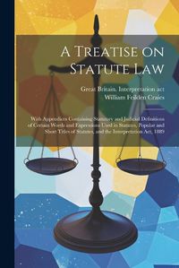 Cover image for A Treatise on Statute Law