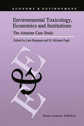 Cover image for Environmental Toxicology, Economics and Institutions: The Atrazine Case Study