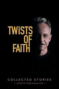 Cover image for Twists of Faith: Collected Stories