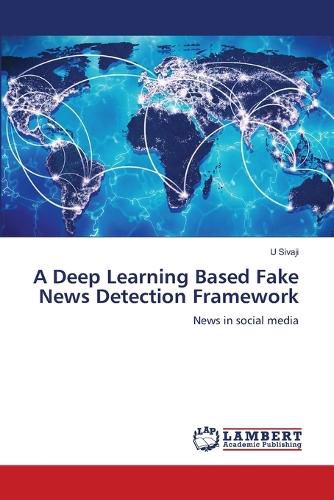 Cover image for A Deep Learning Based Fake News Detection Framework