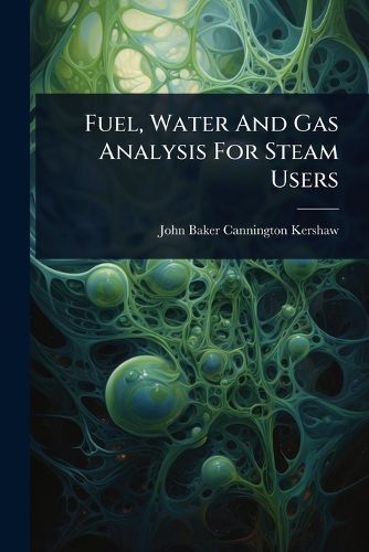 Cover image for Fuel, Water And Gas Analysis For Steam Users