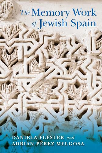 Cover image for The Memory Work of Jewish Spain