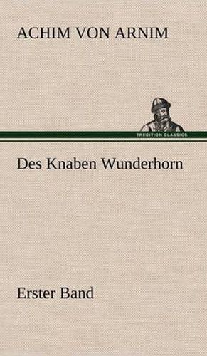 Cover image for Des Knaben Wunderhorn / Erster Band