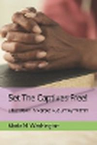 Cover image for Set The Captives Free!