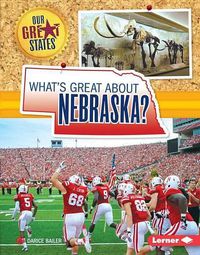 Cover image for What's Great about Nebraska?