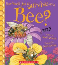 Cover image for How Would You Survive as a Bee? (Library Edition)