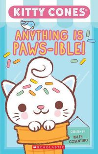 Cover image for Anything is Paws-Ible! (Kitty Cones)