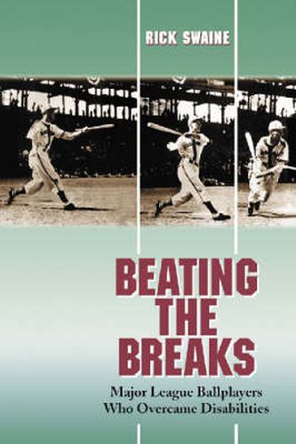 Cover image for Beating the Breaks: Major League Ballplayers Who Overcame Disabilities