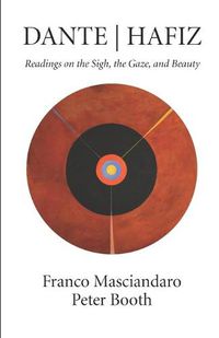 Cover image for Dante Hafiz: Readings on the Sigh, the Gaze, and Beauty