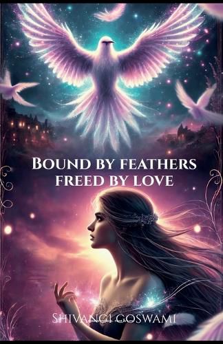 Cover image for Bound by feathers, freed by love