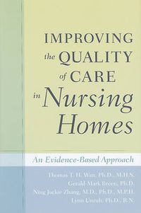 Cover image for Improving the Quality of Care in Nursing Homes: An Evidence-Based Approach