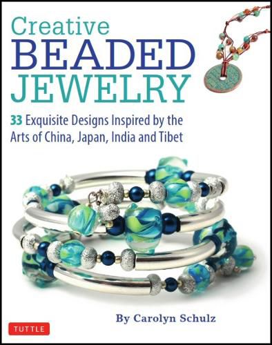 Cover image for Creative Beaded Jewelry: 33 Exquisite Designs Inspired by the Arts of China, Japan, India and Tibet